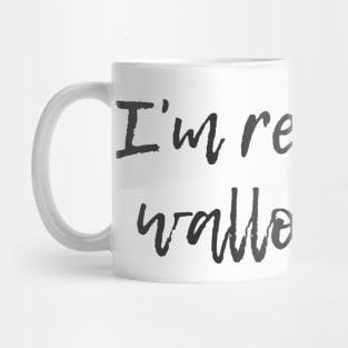 Ready to Wallow Mug